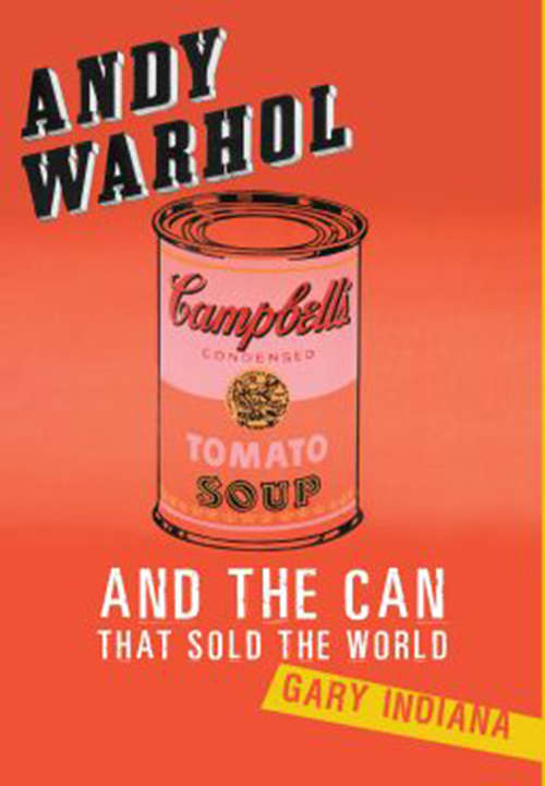 Book cover of Andy Warhol and the Can that Sold the World: And The Can That Sold The World