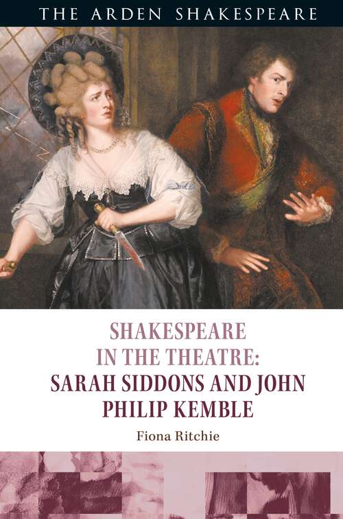 Book cover of Shakespeare in the Theatre: Sarah Siddons and John Philip Kemble (Shakespeare in the Theatre)