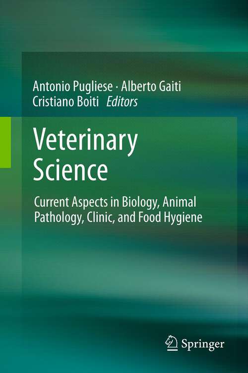 Book cover of Veterinary Science: Current Aspects in Biology, Animal Pathology, Clinic and Food Hygiene (2012)