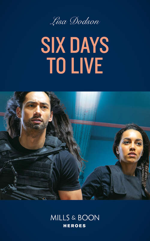 Book cover of Six Days To Live (Mills & Boon Heroes) (ePub edition)