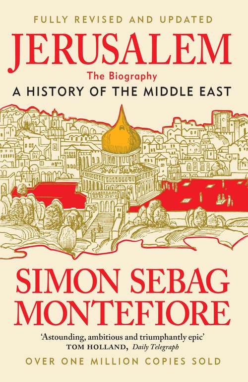 Book cover of Jerusalem: The Biography – A History of the Middle East (Litterature & Documents Ser.)