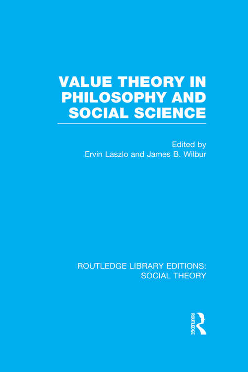 Book cover of Value Theory in Philosophy and Social Science (Routledge Library Editions: Social Theory)