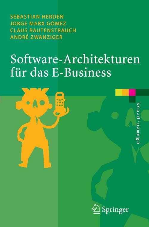 Book cover of Software-Architekturen für das E-Business: Enterprise-Application-Integration mit verteilten Systemen (2006) (eXamen.press)