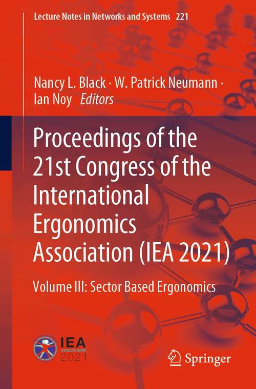 Book cover of Proceedings of the 21st Congress of the International Ergonomics Association: Volume III: Sector Based Ergonomics (1st ed. 2021) (Lecture Notes in Networks and Systems #221)