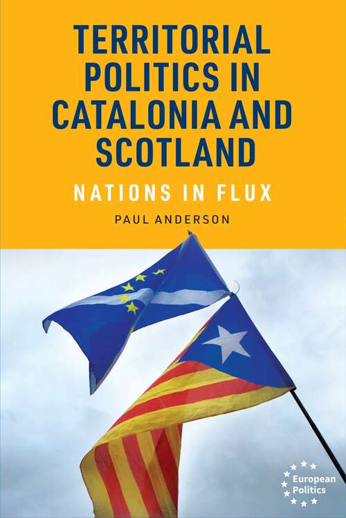 Book cover of Territorial politics in Catalonia and Scotland: Nations in flux (European Politics)