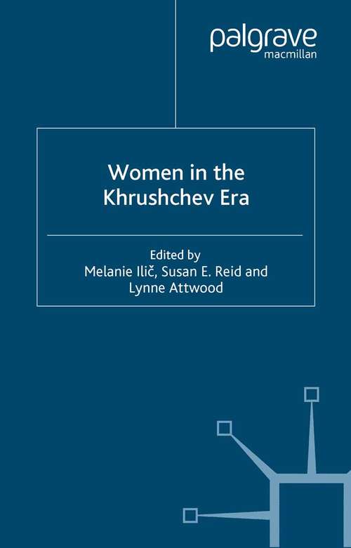 Book cover of Women in the Khrushchev Era (2004) (Studies in Russian and East European History and Society)