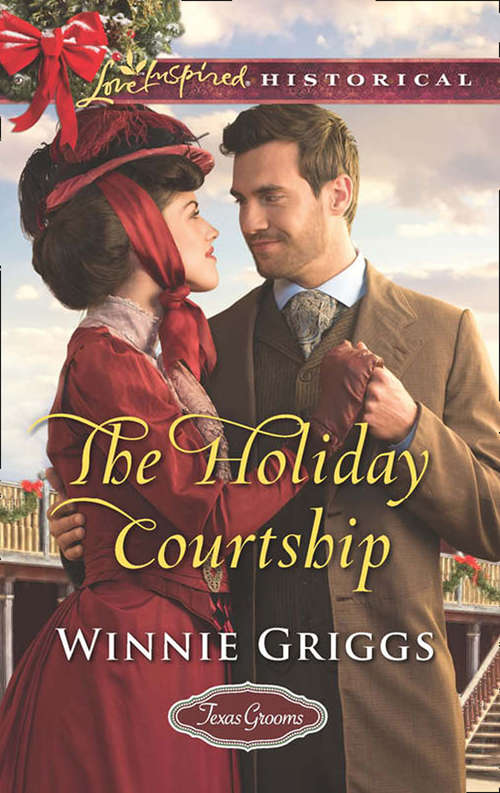 Book cover of The Holiday Courtship: A Home For Christmas The Holiday Courtship A Convenient Christmas Bride Her Longed-for Family (ePub edition) (Texas Grooms (Love Inspired Historical) #7)