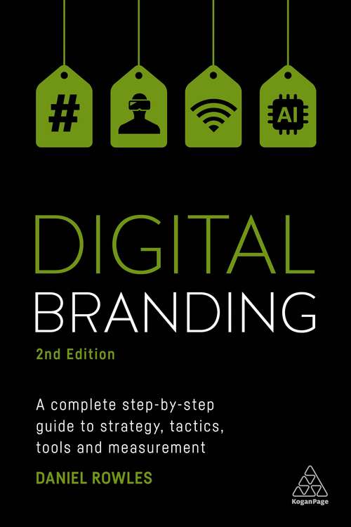 Book cover of Digital Branding: A Complete Step-by-Step Guide to Strategy, Tactics, Tools and Measurement