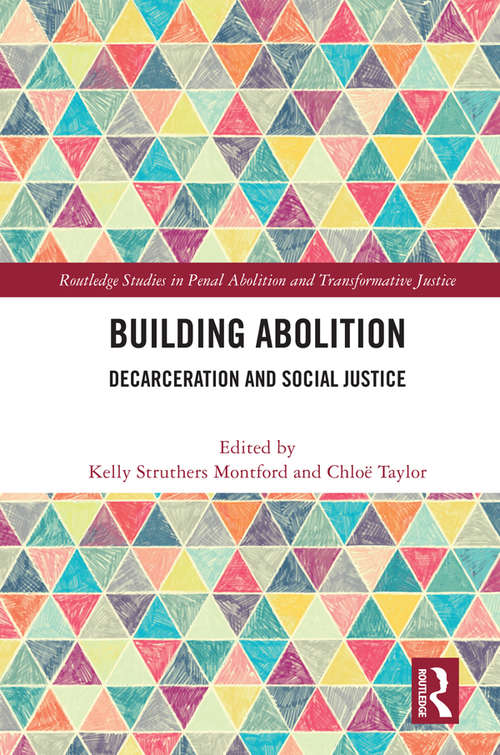 Book cover of Building Abolition: Decarceration and Social Justice (Routledge Studies in Penal Abolition and Transformative Justice)