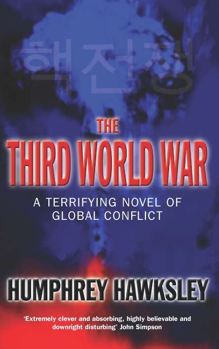 Book cover of The Third World War: A Terrifying Novel of Global Conflict