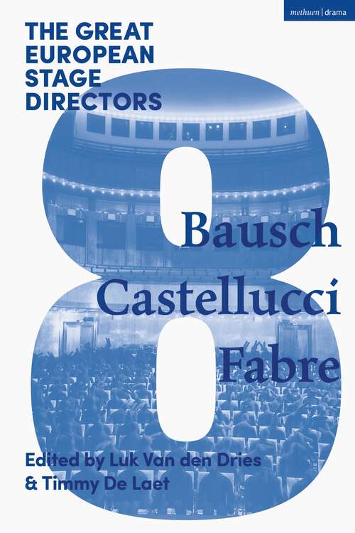 Book cover of The Great European Stage Directors Volume 8: Bausch, Castellucci, Fabre (Great Stage Directors)