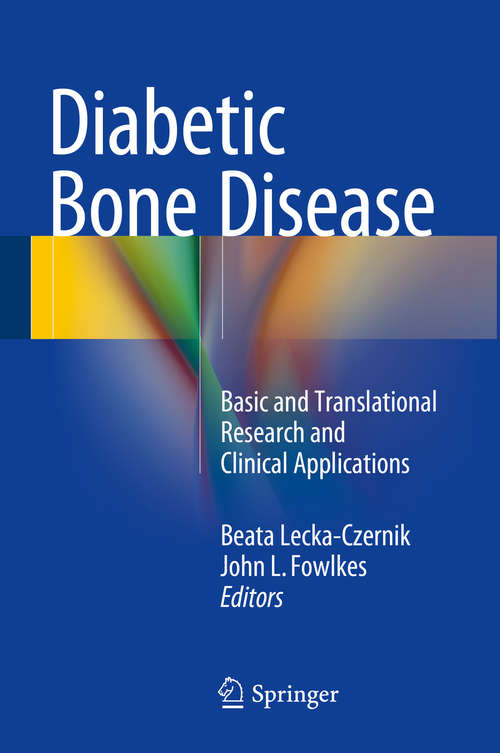 Book cover of Diabetic Bone Disease: Basic and Translational Research and Clinical Applications (1st ed. 2016)