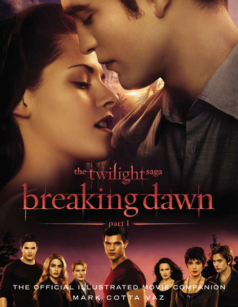 Book cover of The Twilight Saga Breaking Dawn Part 1: The Official Illustrated Movie Companion (The Twilight Saga: Official Illustrated Movie Companions #1)