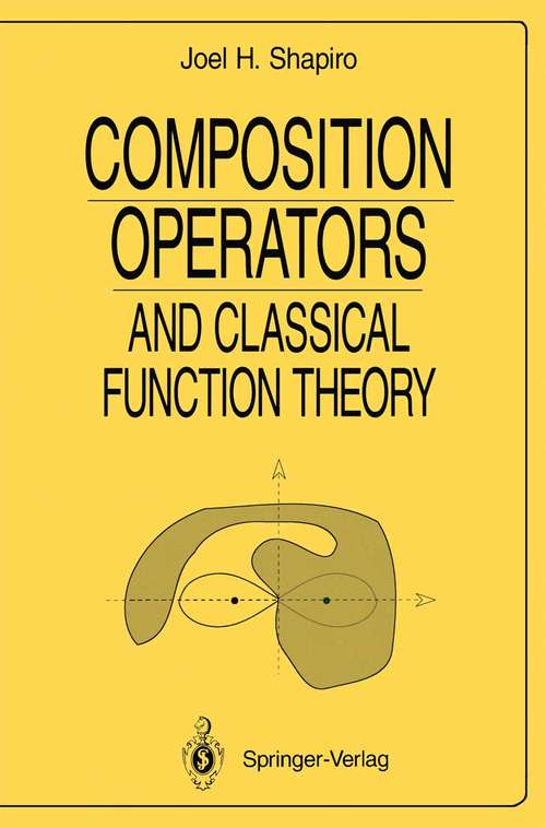 Book cover of Composition Operators: and Classical Function Theory (1993) (Universitext)