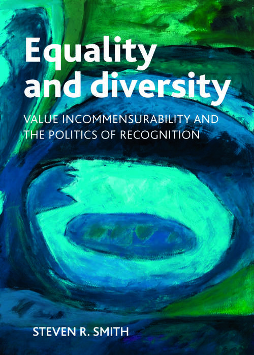 Book cover of Equality and diversity: Value incommensurability and the politics of recognition