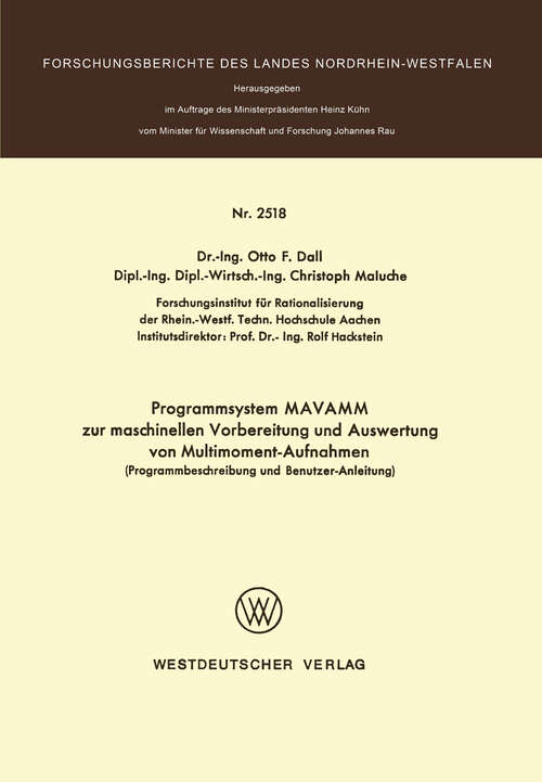 Book cover of Programmsystem MAVAMM zur maschinellen Vorbereitung und Auswertung von Multimoment-Aufnahmen: Programmbeschreibung und Benutzer-Anleitung (1975) (Forschungsberichte des Landes Nordrhein-Westfalen)