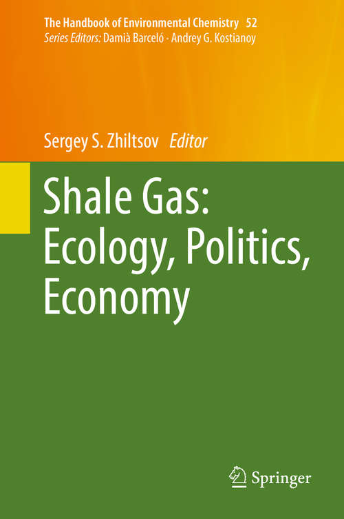 Book cover of Shale Gas: Ecology, Politics, Economy (The Handbook of Environmental Chemistry #52)