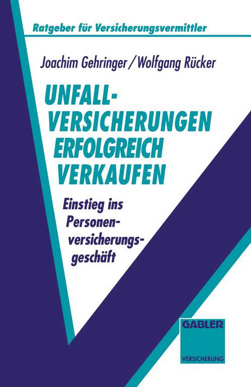 Book cover of Unfallversicherungen erfolgreich verkaufen: Einstieg ins Personenversicherungsgeschäft (1994) (Ratgeber für Versicherungsvermittler)