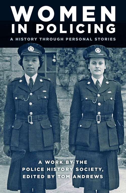 Book cover of Women in Policing: A History Through Personal Stories