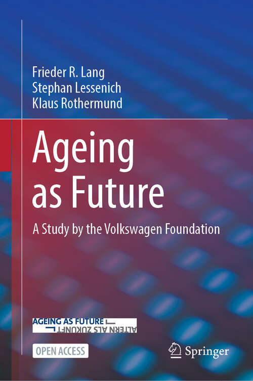 Book cover of Ageing as Future: A Study by the Volkswagen Foundation (2024)