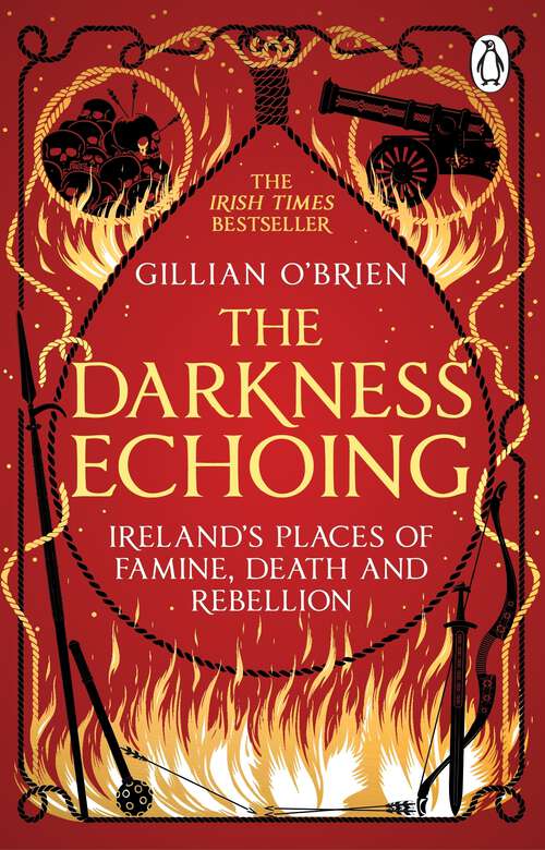 Book cover of The Darkness Echoing: Exploring Ireland’s Places of Famine, Death and Rebellion
