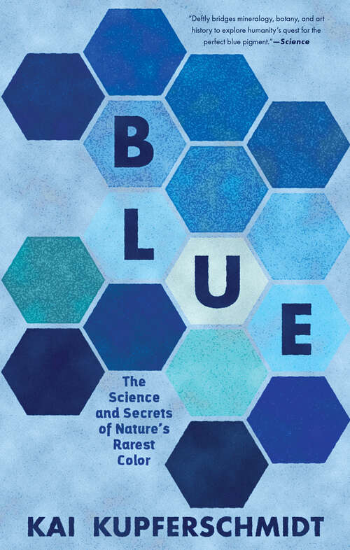 Book cover of Blue: In Search of Nature's Rarest Color