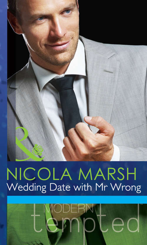 Book cover of Wedding Date with Mr Wrong: A Mistletoe Proposal / Midnight Under The Mistletoe / Wedding Date With Mr Wrong (ePub First edition) (Mills And Boon Modern Tempted Ser.)
