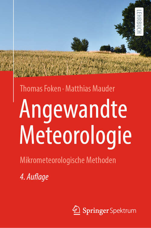 Book cover of Angewandte Meteorologie: Mikrometeorologische Methoden (4. Auflage 2024)