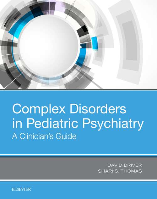 Book cover of Complex Disorders in Pediatric Psychiatry: A Clinician's Guide