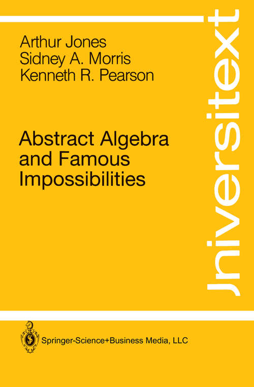 Book cover of Abstract Algebra and Famous Impossibilities (1991) (Universitext)
