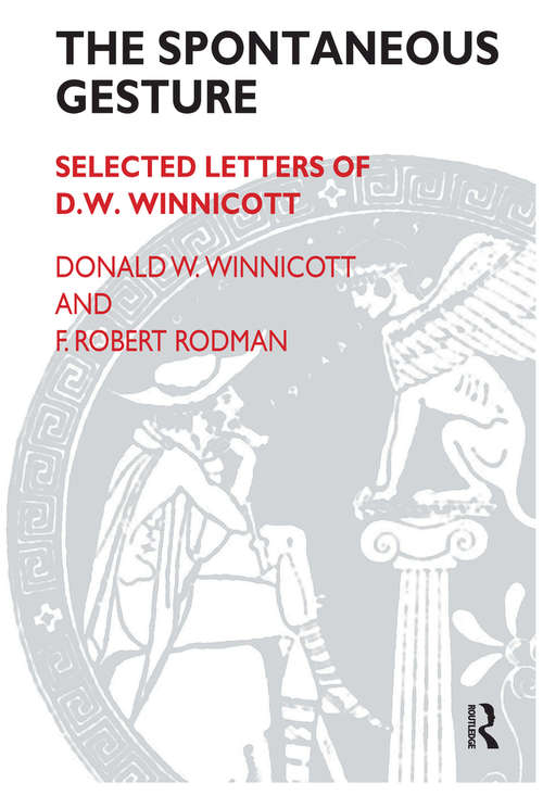 Book cover of The Spontaneous Gesture: Selected Letters of D.W. Winnicott