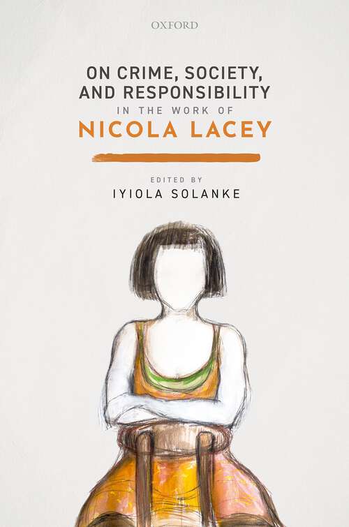 Book cover of On Crime, Society, and Responsibility in the work of Nicola Lacey