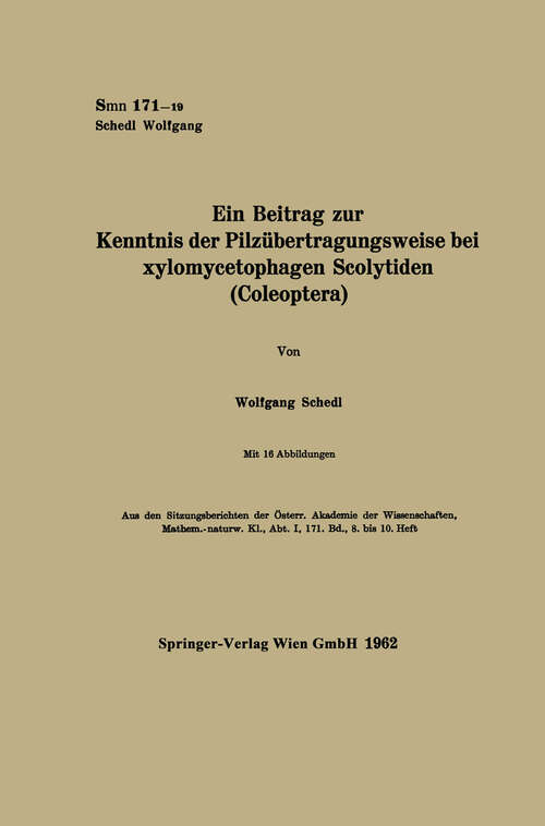 Book cover of Ein Beitrag zur Kenntnis der Pilzübertragungsweise bei xylomycetophagen Scolytiden (1962) (Sitzungsberichte der Österreichischen Akademie der Wissenschaften)