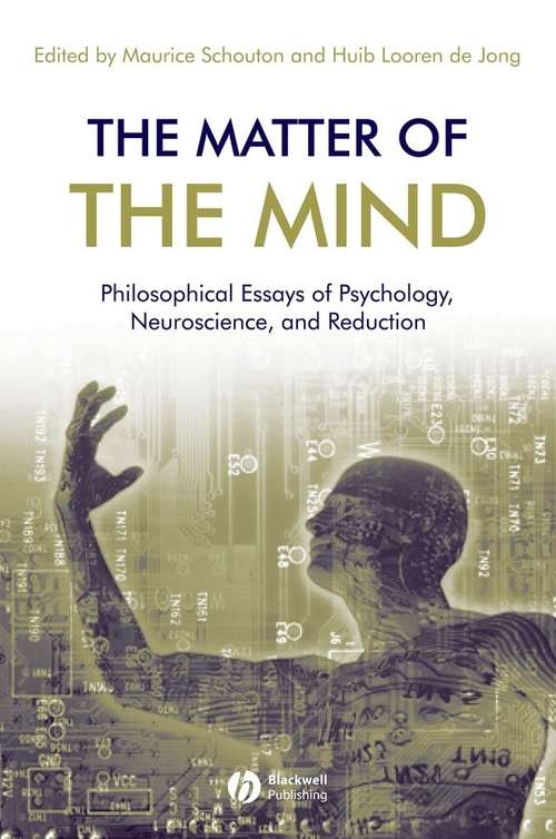 Book cover of The Matter of the Mind: Philosophical Essays on Psychology, Neuroscience and Reduction