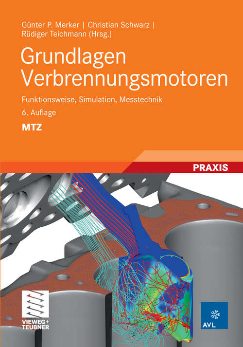 Book cover of Grundlagen Verbrennungsmotoren: Funktionsweise, Simulation, Messtechnik (6. Aufl. 2012) (ATZ/MTZ-Fachbuch)