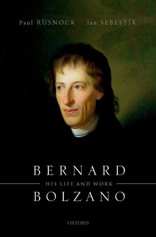 Book cover of Bernard Bolzano: His Life and Work