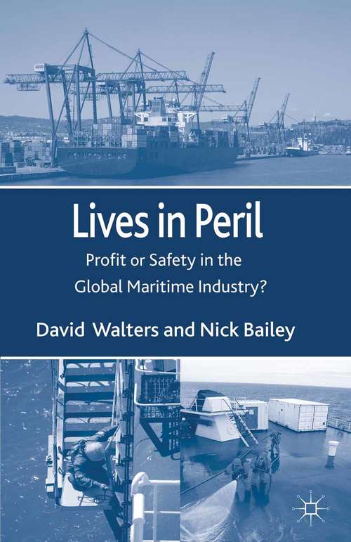 Book cover of Lives in Peril: Profit or Safety in the Global Maritime Industry? (2013)