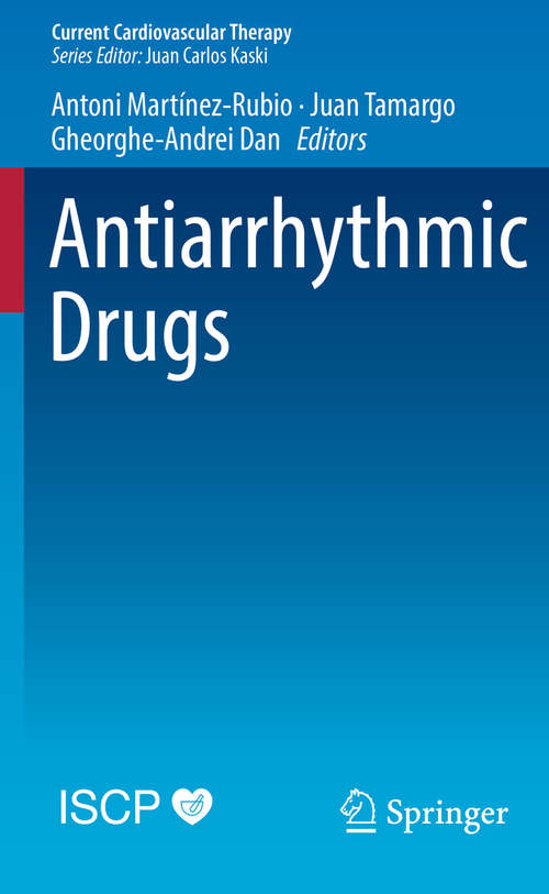 Book cover of Antiarrhythmic Drugs (1st ed. 2020) (Current Cardiovascular Therapy)