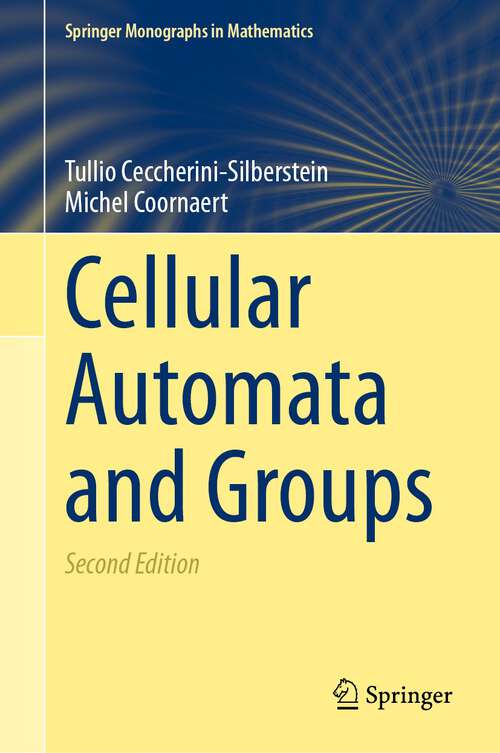 Book cover of Cellular Automata and Groups (2nd ed. 2023) (Springer Monographs in Mathematics)