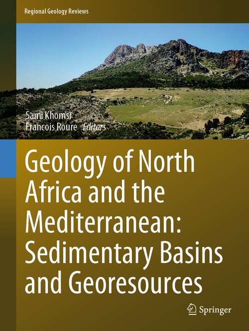 Book cover of Geology of North Africa and the Mediterranean: Sedimentary Basins and Georesources (1st ed. 2023) (Regional Geology Reviews)