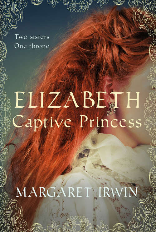 Book cover of Elizabeth, Captive Princess: Two Sisters, One Throne (Elizabeth I Trilogy #2)