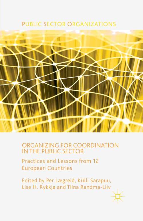 Book cover of Organizing for Coordination in the Public Sector: Practices and Lessons from 12 European Countries (2014) (Public Sector Organizations)