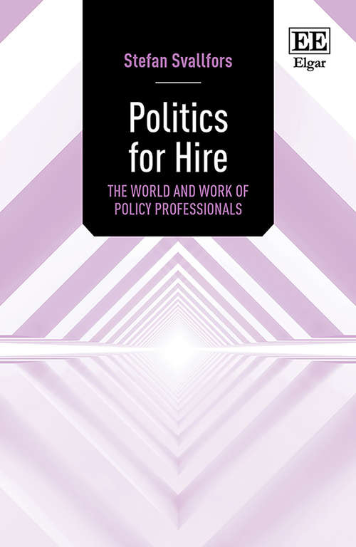Book cover of Politics for Hire: The World and Work of Policy Professionals