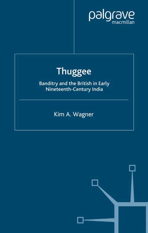 Book cover of Thuggee: Banditry and the British in Early Nineteenth-Century India (2007) (Cambridge Imperial and Post-Colonial Studies)