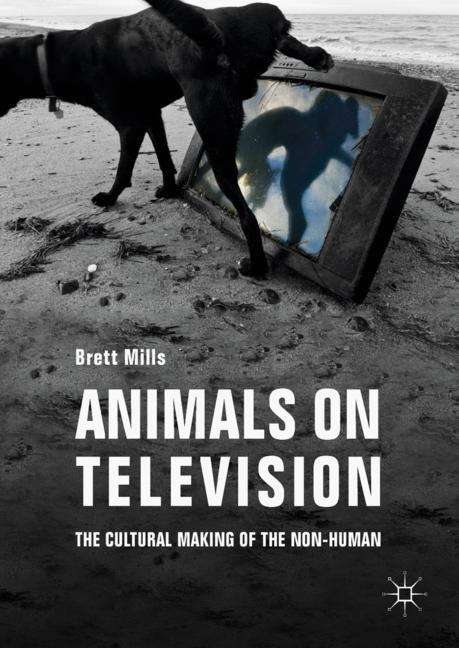 Book cover of Animals On Television: The Cultural Making Of The Non-human (PDF)