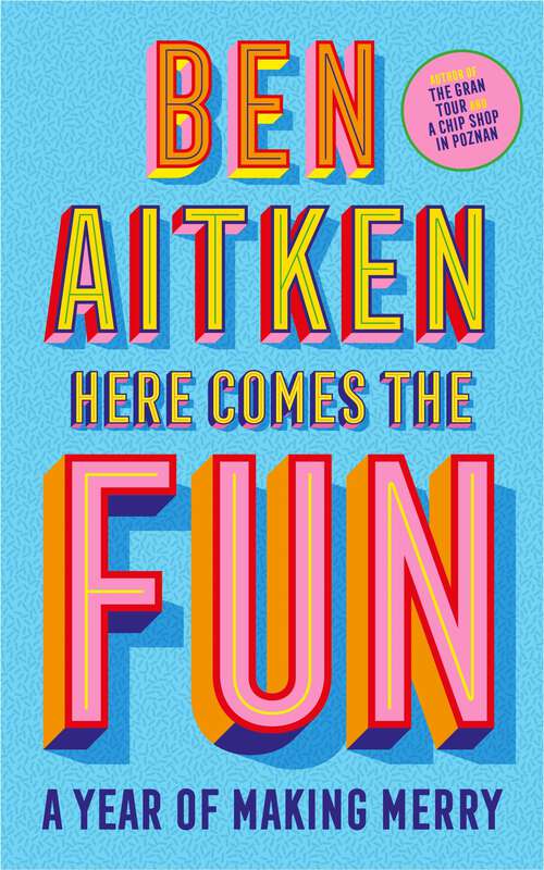 Book cover of Here Comes the Fun: A Year Of Making Merry