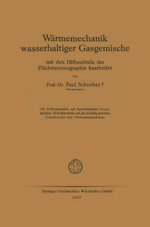 Book cover of Wärmemechanik wasserhaltiger Gasgemische: Mit den Hilfsmitteln der Flächennomographie bearbeitet (1925)