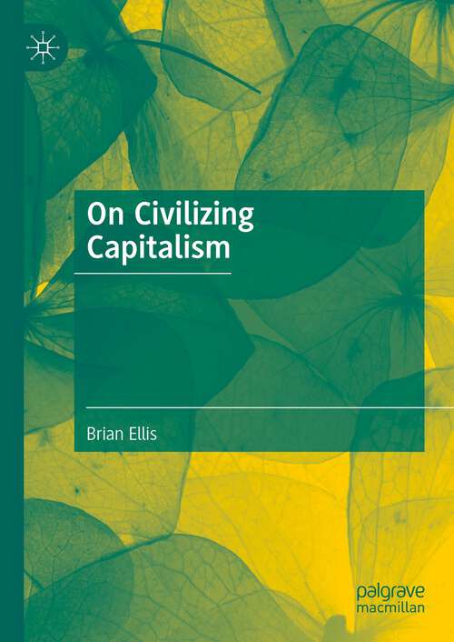 Book cover of On Civilizing Capitalism (1st ed. 2023)