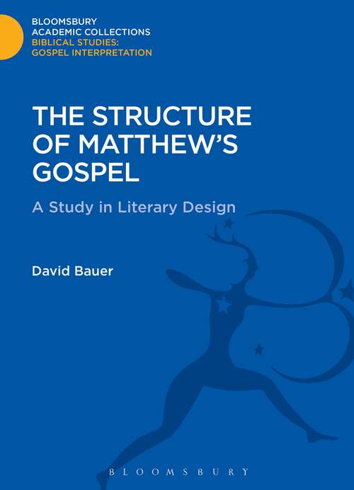 Book cover of The Structure of Matthew's Gospel: A Study in Literary Design (The Library of New Testament Studies)