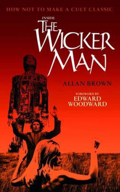 Book cover of Inside the Wicker Man: How Not to Make a Cult Classic